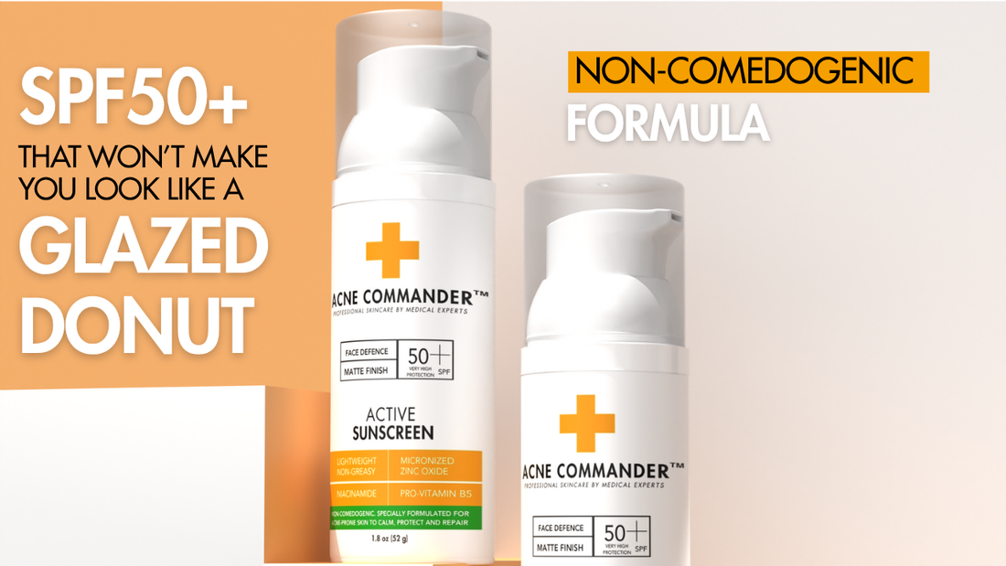 Best SPF for Breakout-Prone Skin Types: Why Acne Commander's Broad Spectrum SPF50+ Active Sunscreen is the Perfect Choice